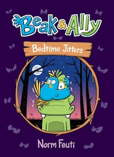 Front cover_Beak & Ally #2: Bedtime Jitters