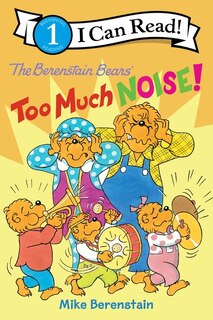 Front cover_The Berenstain Bears: Too Much Noise!