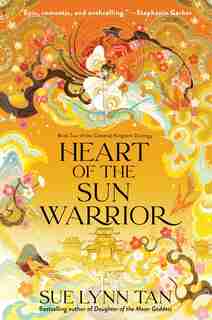 Heart Of The Sun Warrior: A Novel by Sue Lynn Tan