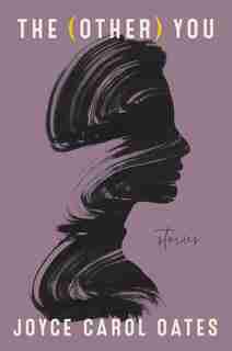 OTHER YOU: Stories by JOYCE CAROL OATES