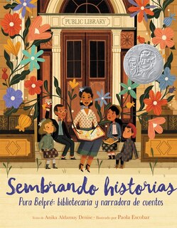 Couverture_Sembrando Historias: Pura Belpré: Bibliotecaria Y Narradora De Cuentos