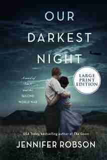 Our Darkest Night: A Novel Of Italy And The Second World War by Jennifer Robson