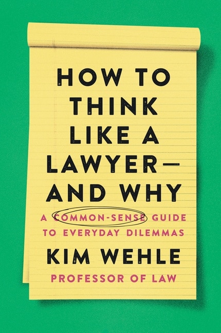 Front cover_How To Think Like A Lawyer--and Why