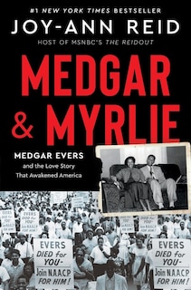 Medgar and Myrlie: Medgar Evers and the Love Story that Awakened America