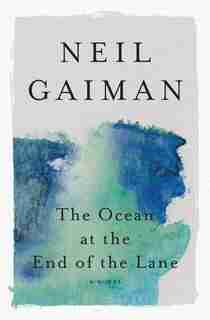The Ocean at the End of the Lane: A Novel by Neil Gaiman
