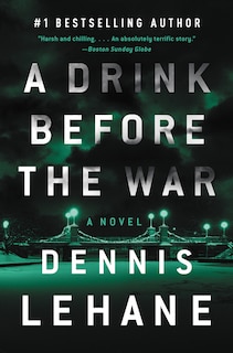 A Drink Before the War: The First Kenzie and Gennaro Novel