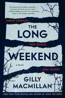 The Long Weekend: A Novel by Gilly Macmillan