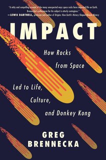 Impact: How Rocks From Space Led To Life, Culture, And Donkey Kong