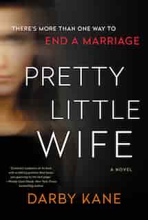 Pretty Little Wife: A Novel by Darby Kane