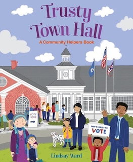 Front cover_Trusty Town Hall: A Community Helpers Book