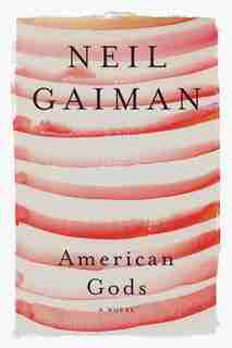 American Gods: A Novel by Neil Gaiman
