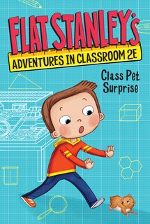 Front cover_Flat Stanley's Adventures in Classroom 2E #1: Class Pet Surprise