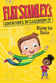 Flat Stanley's Adventures in Classroom 2E #2: Riding the Slides