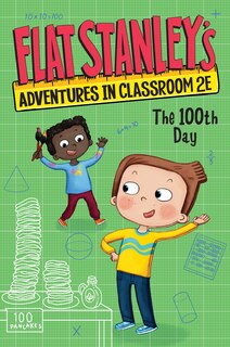 Front cover_Flat Stanley's Adventures in Classroom 2E #3: The 100th Day