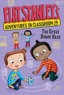 Couverture_Flat Stanley's Adventures in Classroom 2E #4: The Great Robot Race