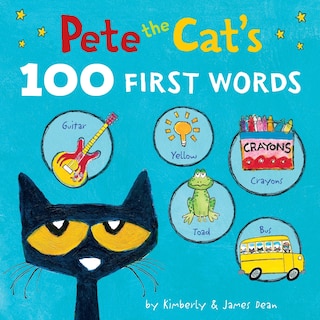Front cover_Pete the Cat’s 100 First Words Board Book