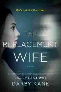 The Replacement Wife: A Novel by Darby Kane