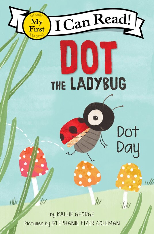Front cover_Dot the Ladybug: Dot Day