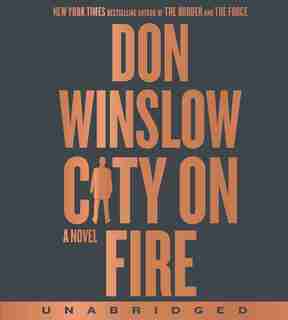 City On Fire Cd: A Novel by Don Winslow