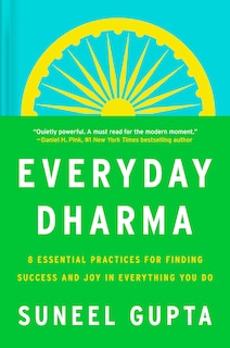 Everyday Dharma: 8 Essential Practices for Finding Success and Joy in Everything You Do