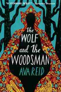 The Wolf and the Woodsman: A Novel by Ava Reid