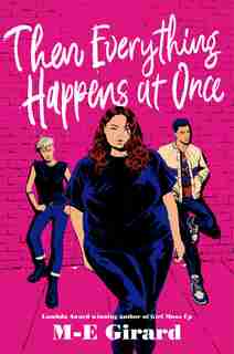 Then Everything Happens At Once by M-e Girard