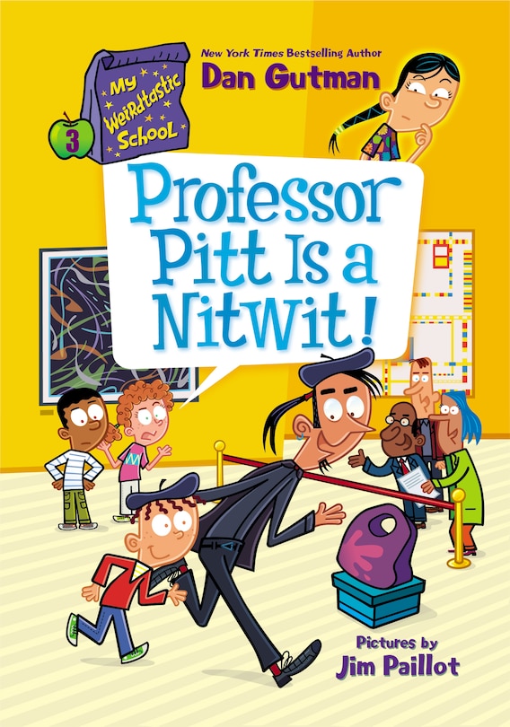 Front cover_My Weirdtastic School #3: Professor Pitt Is a Nitwit!