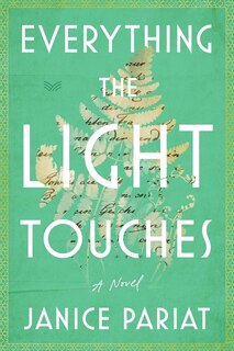 Everything The Light Touches: A Novel