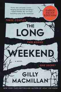 The Long Weekend: A Novel by Gilly Macmillan