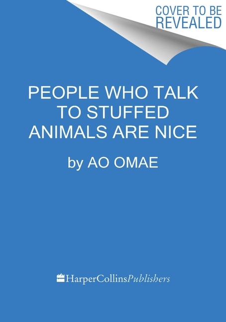 Front cover_People Who Talk to Stuffed Animals Are Nice