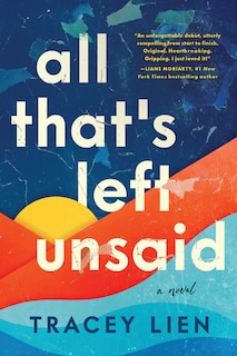 ALL THATS LEFT UNSAID: A Novel