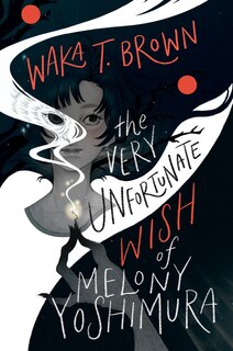 Front cover_The Very Unfortunate Wish of Melony Yoshimura