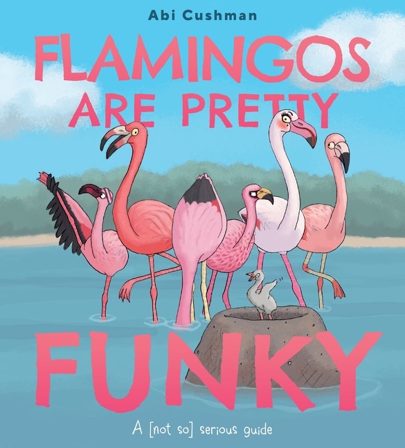 Front cover_Flamingos Are Pretty Funky
