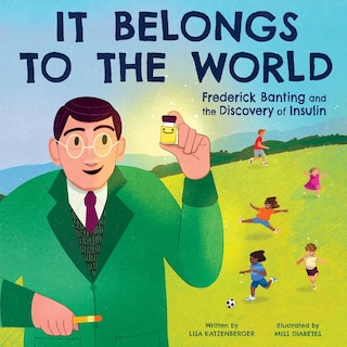 Front cover_It Belongs to the World: Frederick Banting and the Discovery of Insulin