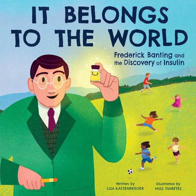 Front cover_It Belongs to the World: Frederick Banting and the Discovery of Insulin
