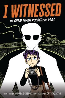 Front cover_I Witnessed: The Great Train Robbery of 1963