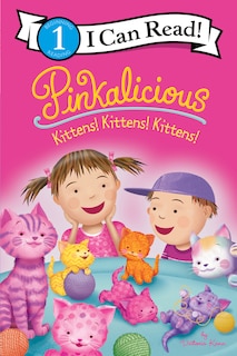 Front cover_Pinkalicious: Kittens! Kittens! Kittens!