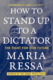 How To Stand Up To A Dictator: The Fight For Our Future