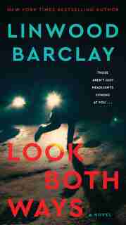 Look Both Ways Intl: A Novel by Linwood Barclay