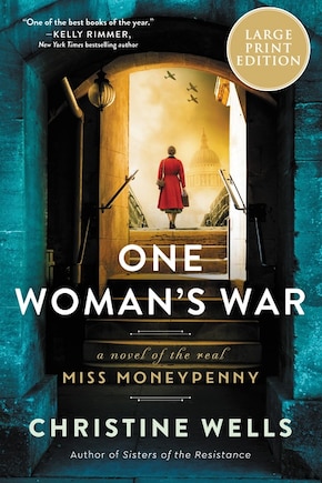 One Woman's War: A Novel Of The Real Miss Moneypenny