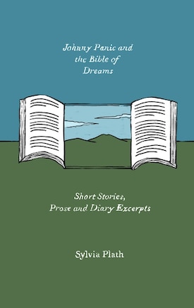 Johnny Panic and the Bible of Dreams: Short Stories, Prose, and Diary Excerpts