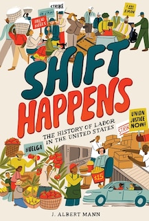 Front cover_Shift Happens: The History of Labor in the United States