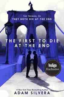 The First to Die at the End (Indigo Edition) by Adam Silvera