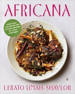 Africana: More than 100 Recipes and Flavors Inspired by a Rich Continent