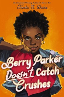 Front cover_Berry Parker Doesn't Catch Crushes