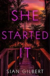 She Started It: A Novel