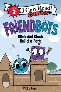 Front cover_Friendbots: Blink and Block Build a Fort