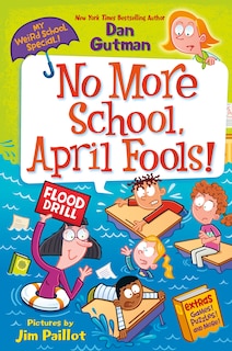 Front cover_My Weird School Special: No More School, April Fools!