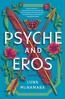 Psyche and Eros: A Novel