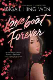Loveboat Forever by Abigail Hing Wen